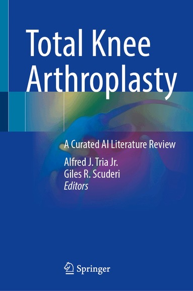 Alfred J. Tria Jr., Giles R. Scuderi - Total Knee Arthroplasty, Inbunden