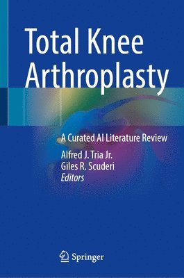 bokomslag Total Knee Arthroplasty: A Curated AI Literature Review