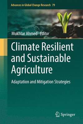 bokomslag Climate Resilient and Sustainable Agriculture: Adaptation and Mitigation Strategies