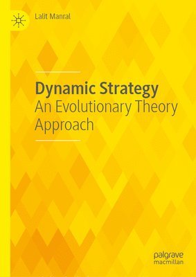bokomslag Dynamic Strategy: An Evolutionary Theory Approach