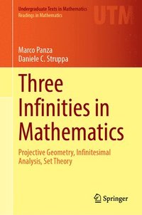 bokomslag Three Infinities in Mathematics: Projective Geometry, Infinitesimal Analysis, Set Theory