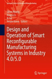 bokomslag Design and Operation of Smart Reconfigurable Manufacturing Systems in Industry 4.0/5.0