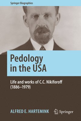 bokomslag Pedology in the USA: Life and Works of C.C. Nikiforoff (1886-1979)