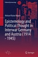 bokomslag Epistemology and Political Thought in Interwar Germany and Austria (1914 - 1945)