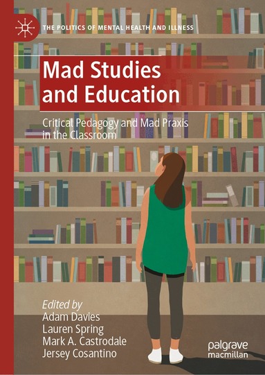 Adam Davies, Lauren Spring, Mark A. Castrodale, Jersey Cosantino - Mad Studies and Education, Inbunden