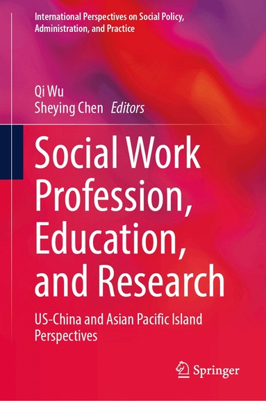 Qi Wu, Sheying Chen - Social Work Profession, Education, and Research, Inbunden