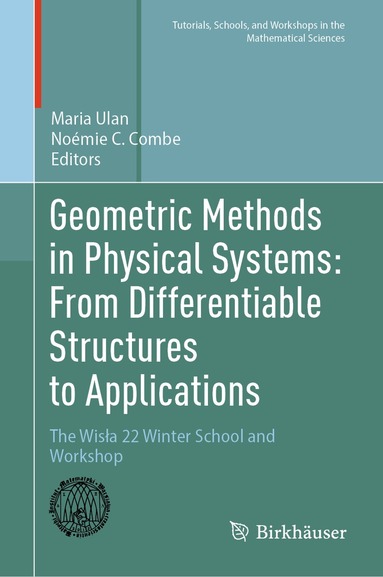 Maria Ulan, Noémie C. Combe - Geometric Methods in Physical Systems: From Differentiable Structures to Applications, Inbunden