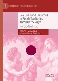 bokomslag Sex Lives and Churches in Polish Territories Through the Ages