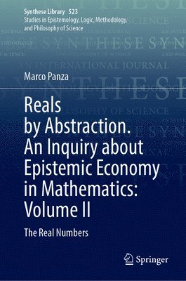 bokomslag Reals by Abstraction. an Inquiry about Epistemic Economy in Mathematics: Volume II: The Real Numbers