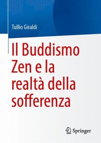 bokomslag Il Buddismo Zen E La Realtà Della Sofferenza
