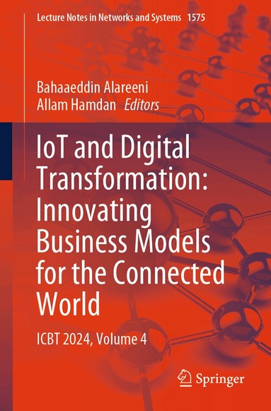 Bahaaeddin Alareeni, Allam Hamdan - IoT and Digital Transformation: Innovating Business Models for the Connected World, Häftad