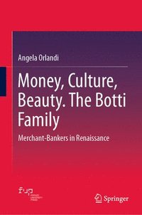 bokomslag Money, Culture, Beauty. The Botti Family