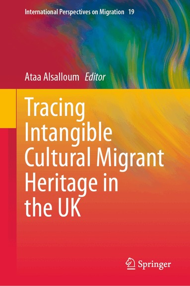 Ataa Alsalloum, Ataa Alsalloum - Tracing Intangible Cultural Migrant Heritage in the UK, Inbunden