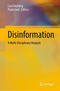 bokomslag Disinformation: A Multi-Disciplinary Analysis
