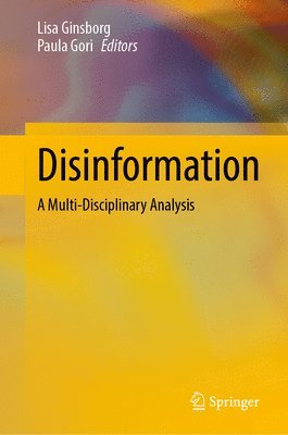 bokomslag Disinformation: A Multi-Disciplinary Analysis
