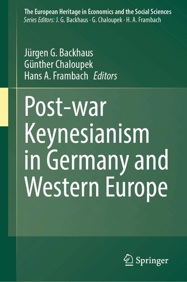 Jürgen G. Backhaus, Günther Chaloupek, Hans A. Frambach - Post-war Keynesianism in Germany and Western Europe, Inbunden