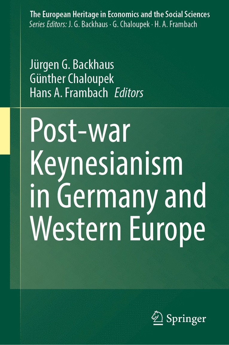 Jürgen G. Backhaus, Günther Chaloupek, Hans A. Frambach - Post-war Keynesianism in Germany and Western Europe, Inbunden