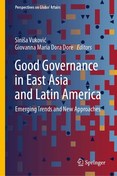 Siniša Vuković, Giovanna Maria Dora Dore - Good Governance in East Asia and Latin America, Inbunden