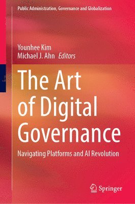 bokomslag The Art of Digital Governance: Navigating Platforms and AI Revolution