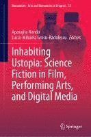bokomslag Inhabiting Ustopia: Science Fiction in Film, Performing Arts, and Digital Media
