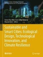 bokomslag Sustainable and Smart Cities: Ecological Design, Technological Innovation, and Climate Resilience: A Collection of Selected Papers from the Proceeding