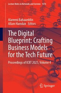 bokomslag The Digital Blueprint: Crafting Business Models for the Tech Future