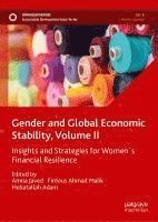 bokomslag Gender and Global Economic Stability, Volume II: Insights and Strategies for Women`s Financial Resilience