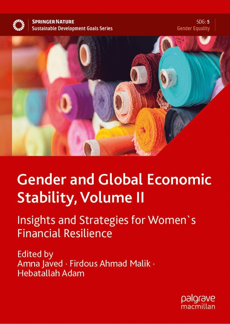 Amna Javed, Firdous Ahmad Malik, Hebatallah Adam - Gender and Global Economic Stability, Volume II, Inbunden