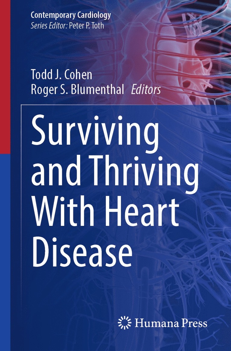 Todd J. Cohen, Roger S. Blumenthal - Surviving and Thriving With Heart Disease, Häftad