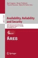 bokomslag Availability, Reliability and Security: Ares 2025 International Workshops, Ghent, Belgium, August 11-14, 2025, Proceedings, Part IV