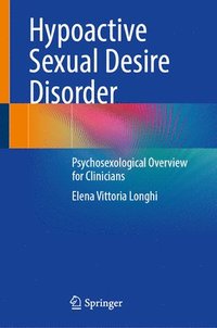 bokomslag Hypoactive Sexual Desire Disorder: Psychosexological Overview for Clinicians