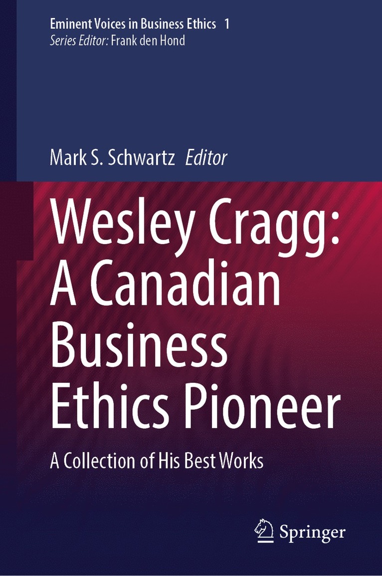 Wesley Cragg: A Canadian Business Ethics Pioneer