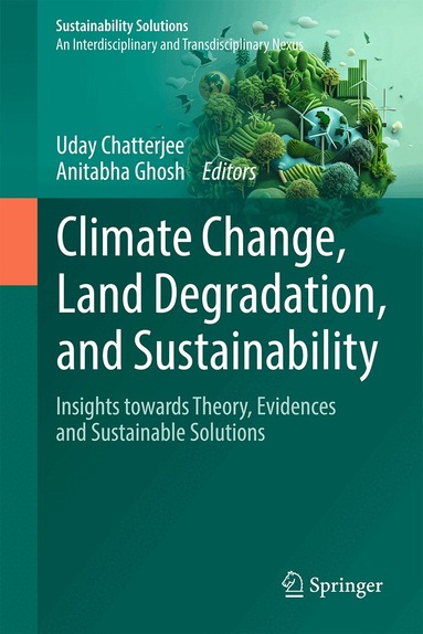 Uday Chatterjee, Anitabha Ghosh - Climate Change, Land Degradation, and Sustainability, Inbunden