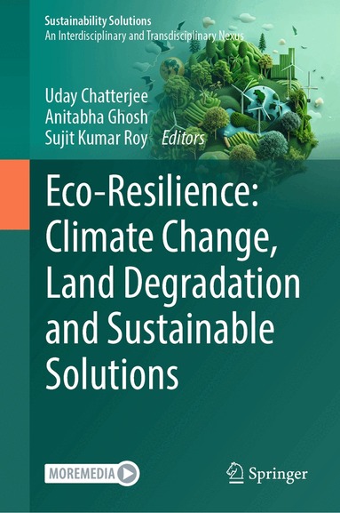 Uday Chatterjee, Anitabha Ghosh, Sujit Kumar Roy - Eco-Resilience: Climate Change, Land Degradation and Sustainable Solutions, Inbunden
