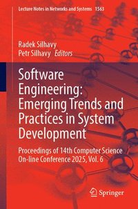 bokomslag Software Engineering: Emerging Trends and Practices in System Development: Proceedings of 14th Computer Science On-Line Conference 2025, Vol. 6