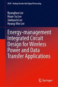 bokomslag Energy-Management Integrated Circuit Design for Wireless Power and Data Transfer Applications