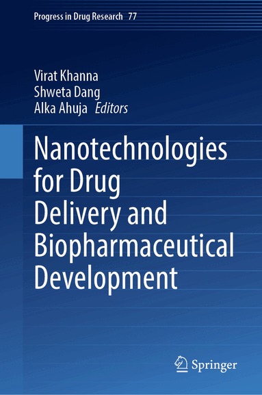 Virat Khanna, Shweta Dang, Alka Ahuja - Nanotechnologies for Drug Delivery and Biopharmaceutical Development, Inbunden