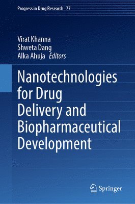 Virat Khanna, Shweta Dang, Alka Ahuja - Nanotechnologies for Drug Delivery and Biopharmaceutical Development, Inbunden