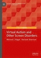 bokomslag Virtual Autism and Other Screen Disorders
