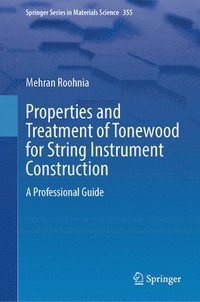 bokomslag Properties and Treatment of Tonewood for String Instrument Construction: A Professional Guide