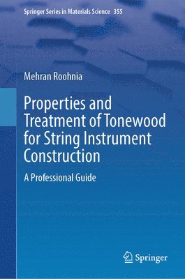 bokomslag Properties and Treatment of Tonewood for String Instrument Construction: A Professional Guide