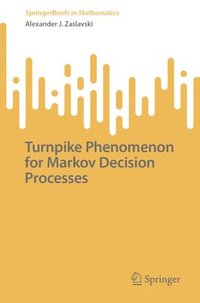 bokomslag Turnpike Phenomenon for Markov Decision Processes