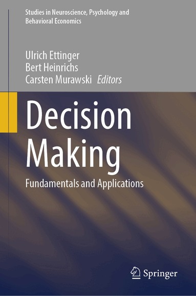 Ulrich Ettinger, Bert Heinrichs, Carsten Murawski - Decision Making, Inbunden