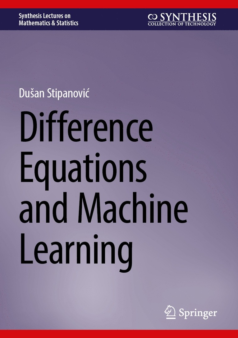 Dušan Stipanović, Dusan Stipanovic, Du¿an Stipanovi¿ - Difference Equations and Machine Learning, Inbunden
