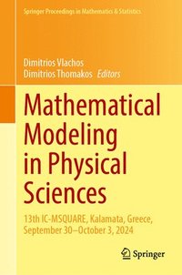 bokomslag Mathematical Modeling in Physical Sciences: 13th IC-Msquare, Kalamata, Greece, September 30-October 3, 2024