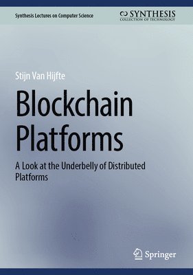 bokomslag Blockchain Platforms: A Look at the Underbelly of Distributed Platforms