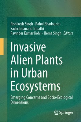 bokomslag Invasive Alien Plants in Urban Ecosystems