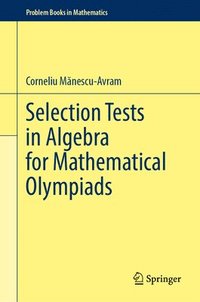 bokomslag Selection Tests in Algebra for Mathematical Olympiads