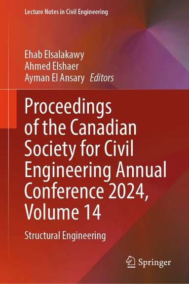 Ehab Elsalakawy, Ahmed Elshaer, Ayman El Ansary - Proceedings of the Canadian Society for Civil Engineering Annual Conference 2024, Volume 14, Inbunden