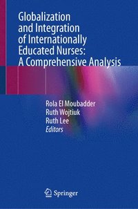 bokomslag Globalization and Integration of Internationally Educated Nurses: A Comprehensive Analysis
